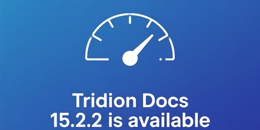 Tridion Docs 15.2.2 Release: Targeted Performance Improvements