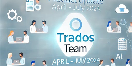 Trados Team - Summer Release Overview