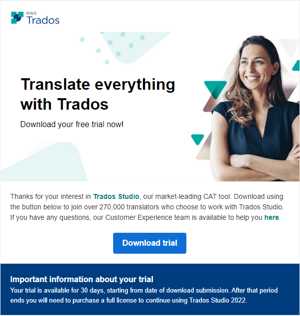 The image is a promotional graphic for Trados Studio, a computer-assisted translation software by RWS. At the top, there's a large bold headline stating "Translate everything with Trados" followed by a subheading inviting the viewer to download a free trial. Below this, there is a smiling woman with shoulder-length dark hair, wearing a sleeveless dark blue top, crossing her arms confidently. She appears to be content and professional. The background is white with light blue abstract shapes and green triangles, aligning with the company's brand colors. There's a prominent blue button labeled "Download trial." At the bottom, there's a section with a heading "Important information about your trial," explaining that the trial lasts for 30 days, after which a full license must be purchased to continue using Trados Studio 2022.