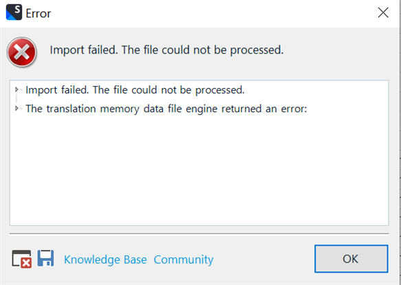 Trados error window showing 'Import failed. The file could not be processed.' and 'The translation memory data file engine returned an error.' with OK button and links to Knowledge Base and Community.