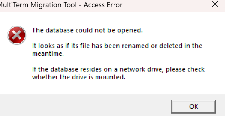 Error dialog from MultiTerm Migration Tool stating 'The database could not be opened. It looks as if its file has been renamed or deleted in the meantime.' with an OK button.