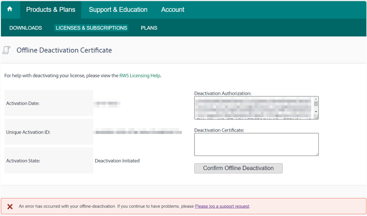 Screenshot of an Offline Deactivation Certificate page with blurred out activation date, unique activation ID, and deactivation authorization. An error message is displayed stating, 'An error has occurred with your offline deactivation. If you continue to have problems, please log a support request.'