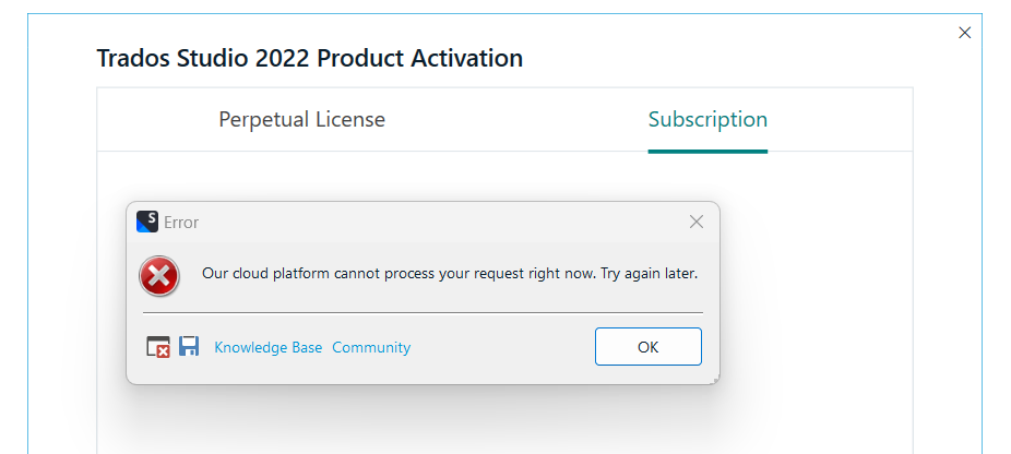 Trados Studio 2022 Product Activation window with an error message stating 'Our cloud platform cannot process your request right now. Try again later.' Options for Knowledge Base and Community are available, with an OK button.