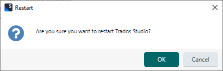Restart confirmation dialog box with the message 'Are you sure you want to restart Trados Studio?' with OK and Cancel buttons.