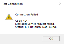 Error message window with text: Connection Failed. Code: 404. Message: Service request failed. Status: 404 (Resource Not Found).