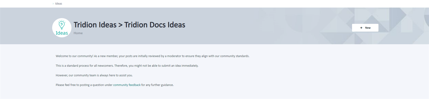 Screenshot of a community feedback page with a message explaining that as a new member, posts are reviewed by a moderator and that the ability to submit an idea may not be immediately available.