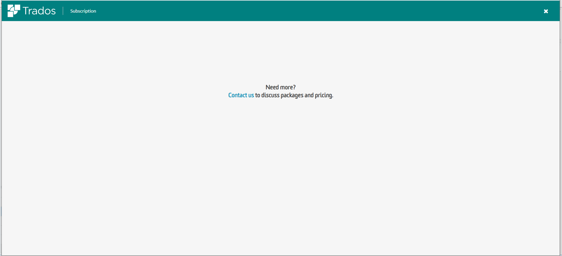 Trados subscription page with a message 'Need more? Contact us to discuss packages and pricing.' with no other options or details displayed.
