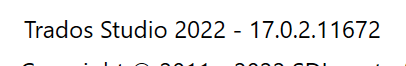 Close-up of Trados Studio 2022 version number 17.0.2.11672 displayed on the software interface.