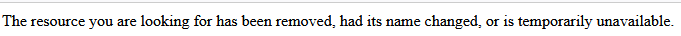 Error message stating 'The resource you are looking for has been removed, had its name changed, or is temporarily unavailable.'
