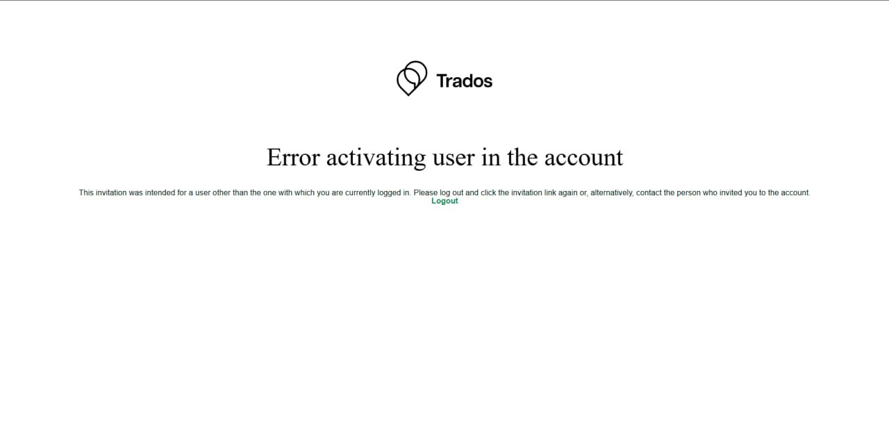 Trados error message: Error activating user in the account. Invitation intended for a different user. Suggests logging out and clicking the invitation link again.