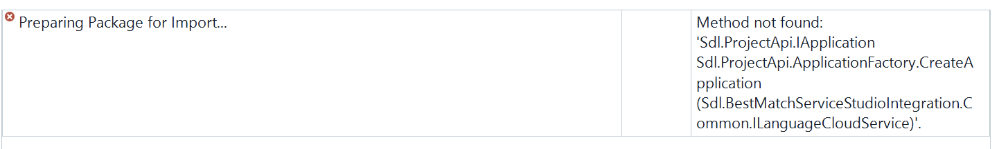 Error message in Trados software stating 'Method not found: Sdl.ProjectApi.IApplication Sdl.ProjectApi.ApplicationFactory.CreateApplication (Sdl.BestMatchServiceStudioIntegration.Common.ILanguageCloudService)'.