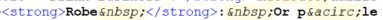 HTML code snippet with strong tags surrounding the word 'Robe' followed by a non-breaking space and other text.