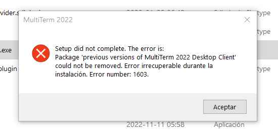 Error message during Multiterm 2022 Desktop installation stating 'Setup did not complete. The error is: Package previous versions of MultiTerm 2022 Desktop Client could not be removed. Error number: 1603.' with an accept button.
