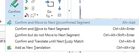 Dropdown menu in Trados Studio showing options for confirming and moving to segments, with shortcuts like Alt+Add, Ctrl+Alt+Enter, and Ctrl+Alt+B displayed.