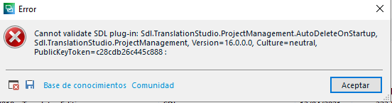 Error message stating 'Cannot validate SDL plug-in: Sdl.TranslationStudio.ProjectManagement.AutoDeleteOnStartup, Version=16.0.0.0, Culture=neutral, PublicKeyToken=c28cd62c465c888'.