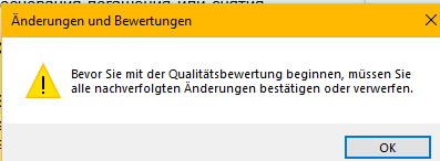Popup window titled 'Anderungen und Bewertungen' with a warning icon and message in German, indicating that all subsequent changes must be confirmed or rejected before starting the quality assessment.