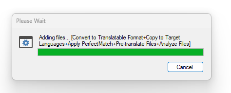 Trados Studio dialog box showing a stalled process with the message 'Adding files... Convert to Translatable Format+Copy to Target Languages+Apply PerfectMatch+Pre-translate Files+Analyze Files' and a green progress bar that is not moving.