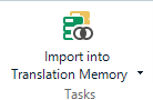 Screenshot of Trados Studio interface with 'Import into Translation Memory' option highlighted under the Tasks menu, indicating the next step after alignment.