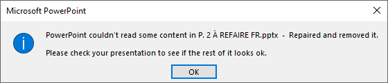 Microsoft PowerPoint notification stating 'PowerPoint couldn't read some content in file name. - Repaired and removed it. Please check your presentation to see if the rest of it looks ok.' with an OK button.