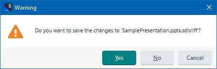 Warning dialog box in Trados Studio asking 'Do you want to save the changes to SamplePresentation.pptx.sdlxliff?' with options Yes, No, and Cancel.