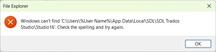 File Explorer error message stating Windows cannot find the specified path for SDL Trados Studio Studio16. Suggests checking the spelling and trying again. OK button is visible.