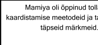Screenshot showing text in Estonian: 'Mamiya oli ppinud tollaseid kaardistamise meetodeid ja tegi t pseid m rkmeid.'