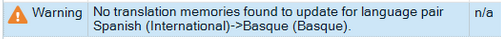 Warning message stating 'No translation memories found to update for language pair Spanish (International) -> Basque (Basque)'.