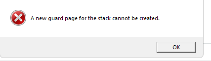 Error message with red cross icon stating 'A new guard page for the stack cannot be created' and an 'OK' button below.