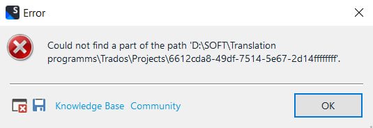 Error dialog box in Trados Studio stating 'Could not find a part of the path D:SOFTTranslationprogrammsTradosProjects6612cda8-49df-7514-5e67-2d14fffffff'. Buttons for Knowledge Base and Community are visible, as well as an OK button.