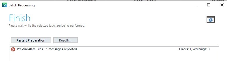 Trados Studio Batch Processing window showing 'Finish' with a message 'Please wait while the selected tasks are being performed.' A 'Pre-translate Files' error is reported with 1 message, and the error count is 1 with 0 warnings.