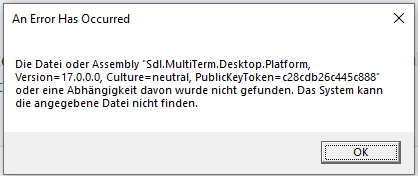 Error message in Trados Studio stating 'An Error Has Occurred' with details about a missing file or assembly 'Sdl.MultiTerm.Desktop.Platform, Version=17.0.0.0' and a system's inability to find the specified file.