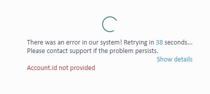 Error message displayed with a loading icon, stating 'There was an error in our system! Retrying in 38 seconds... Please contact support if the problem persists. Account.id not provided'.