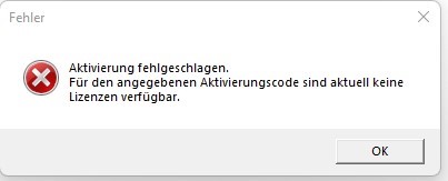Error dialog box with a red cross icon stating 'Activation failed. No licenses are currently available for the entered activation code.' in German, with an OK button.