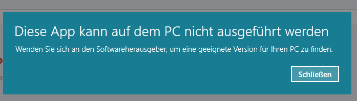Error message in German stating 'This app cannot be run on your PC' with a button to close the message.