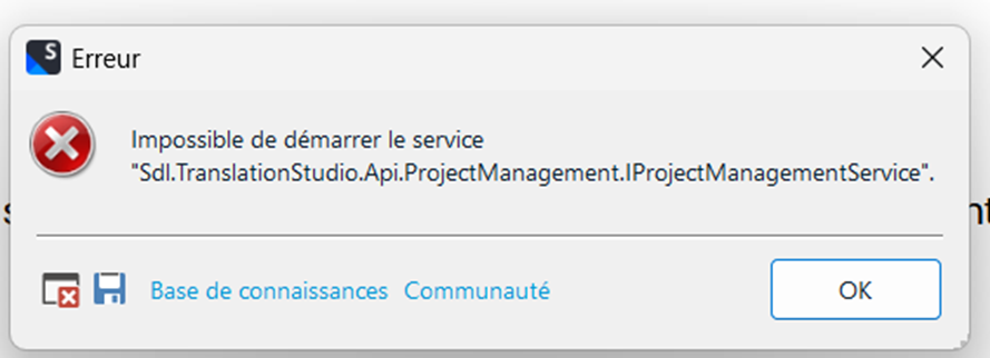 Error message in Trados Studio: Impossible to start the service 'Sdl.TranslationStudio.Api.ProjectManagement.IProjectManagementService'. Options include Knowledge Base, Community, and OK button.