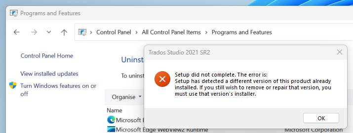 Error message on Windows Control Panel Programs and Features screen, stating 'Setup did not complete. The error is: Setup has detected a different version of this product already installed. If you still wish to remove or repair that version, you must use that version's installer.' with an OK button.