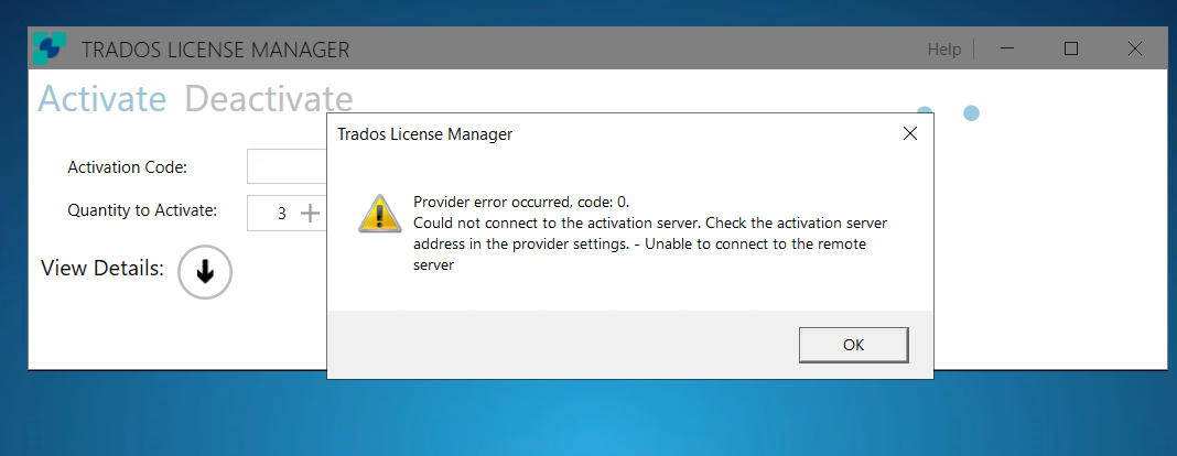 Trados License Manager window showing an error message: 'Provider error occurred, code: 0. Could not connect to the activation server. Check the activation server address in the provider settings. - Unable to connect to the remote server.' The error message is displayed in a pop-up with an OK button.