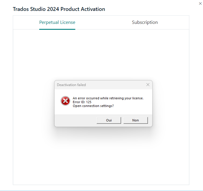 Trados Studio 2024 Product Activation window showing 'Perpetual License' tab with an error message: 'Deactivation failed. An error occurred while retrieving your license. Error ID: 125. Open connection settings?' with 'Oui' and 'Non' buttons.