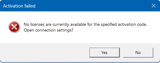 Error dialog box titled 'Activation failed' with a red cross icon, stating 'No licenses are currently available for the specified activation code. Open connection settings?' with 'Yes' and 'No' buttons.