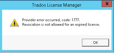 Trados License Manager error dialog box with a warning icon showing 'Provider error occurred, code: 1777. Revocation is not allowed for an expired license.' with an OK button.