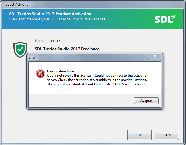 SDL Trados Studio 2017 Product Activation window showing an active license for SDL Trados Studio 2017 Freelance with an error message: Deactivation failed. Could not revoke this license. - Could not connect to the activation server. Check the activation server address in the provider settings. - The request was aborted: Could not create SSLTLS secure channel.