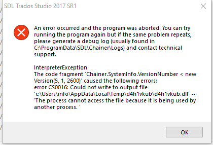 Error message in SDL Trados Studio 2017 SR1 stating 'An error occurred and the program was aborted. Please generate a debug log and contact technical support.'
