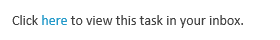 Hyperlink text saying 'Click here to view this task in your inbox.'