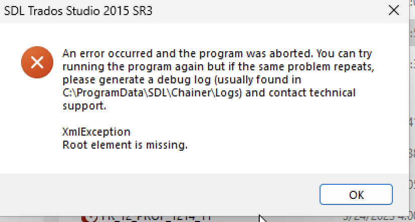 Error message in SDL Trados Studio 2015 SR3 stating 'An error occurred and the program was aborted. XmlException Root element is missing.' with an OK button.