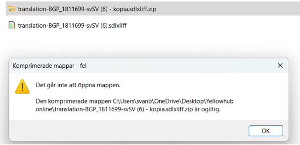 Error message in Trados Studio stating 'It is not possible to open the folder. The compressed folder C:Users(svanb)OneDriveDesktopYellowhub onlinetranslation-BGP_1811699-SV(6) - kopia.sdlxliff.zip is invalid or corrupted.' with an exclamation mark icon.