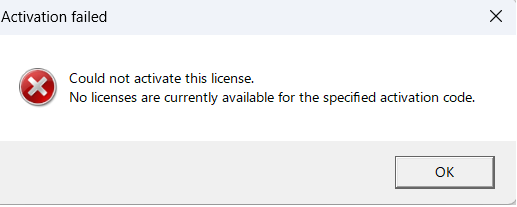 Error message dialog box stating 'Activation failed. Could not activate this license. No licenses are currently available for the specified activation code.' with an OK button.