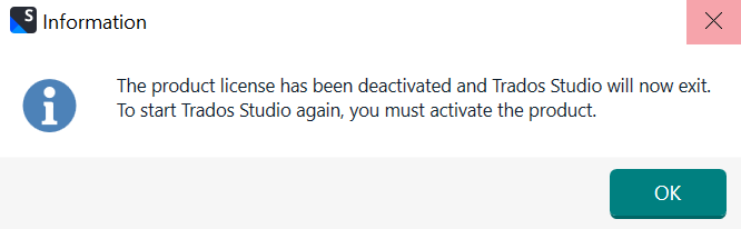 Information message stating the product license has been deactivated and Trados Studio will now exit, with an OK button.