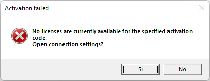 Error dialog box titled 'Activation failed' with a red cross icon indicating 'No licenses are currently available for the specified activation code.' with options to open connection settings, and buttons 'Si' and 'No'.