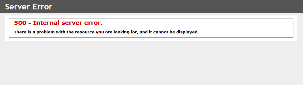 Screenshot showing a server error message with the text: 500 - Internal server error. There is a problem with the resource you are looking for, and it cannot be displayed.