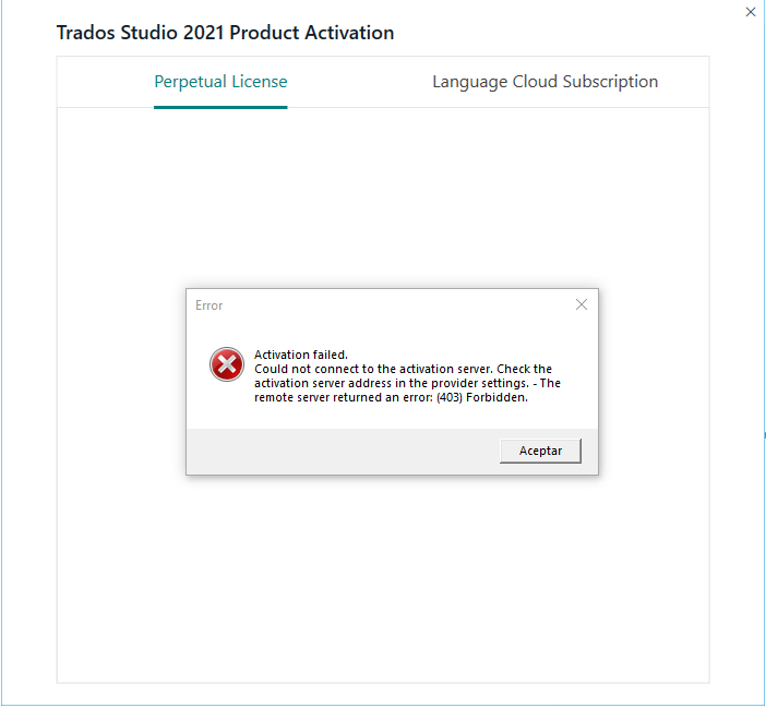 Trados Studio 2021 Product Activation window showing an error message. Text reads: 'Activation failed. Could not connect to the activation server. Check the activation server address in the provider settings. - The remote server returned an error: (403) Forbidden.' There are tabs for Perpetual License and Language Cloud Subscription.